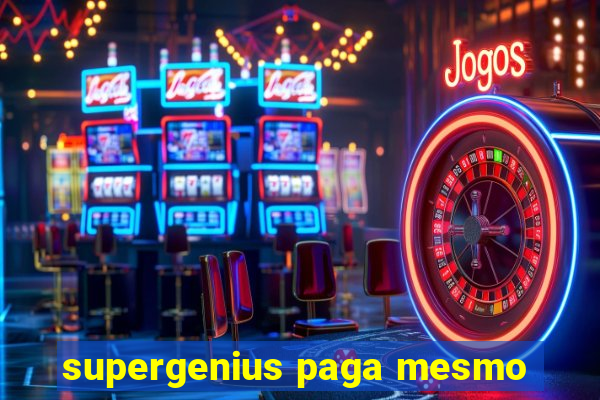 supergenius paga mesmo