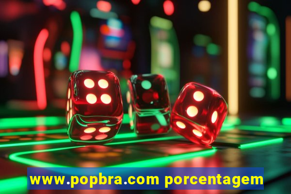 www.popbra.com porcentagem