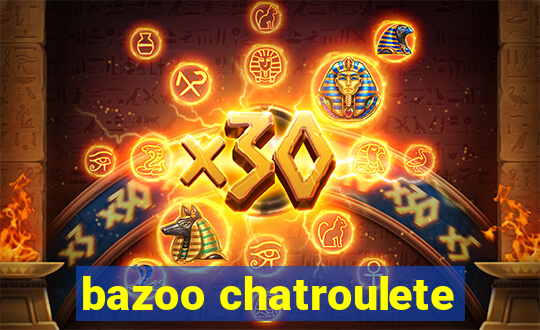 bazoo chatroulete