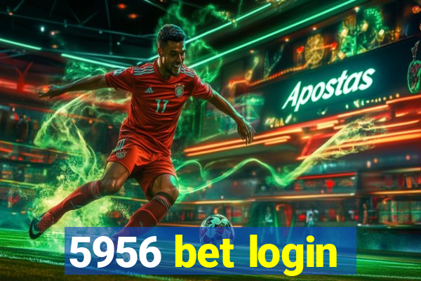 5956 bet login