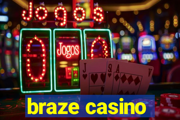 braze casino