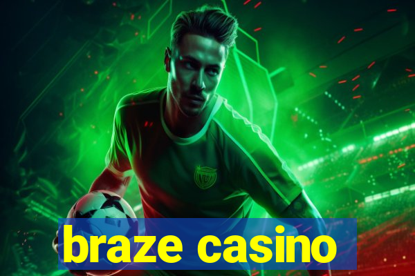 braze casino