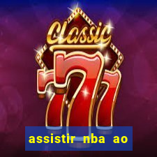 assistir nba ao vivo multicanais