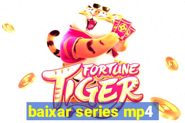 baixar series mp4