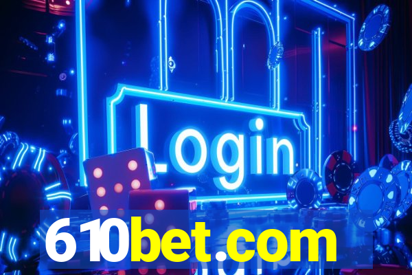 610bet.com