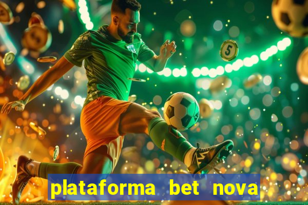 plataforma bet nova pagando no cadastro