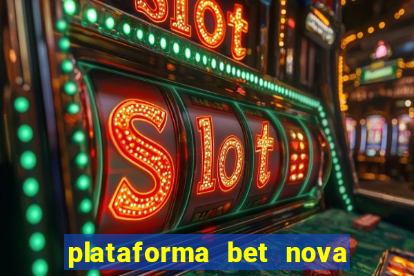 plataforma bet nova pagando no cadastro