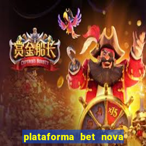 plataforma bet nova pagando no cadastro