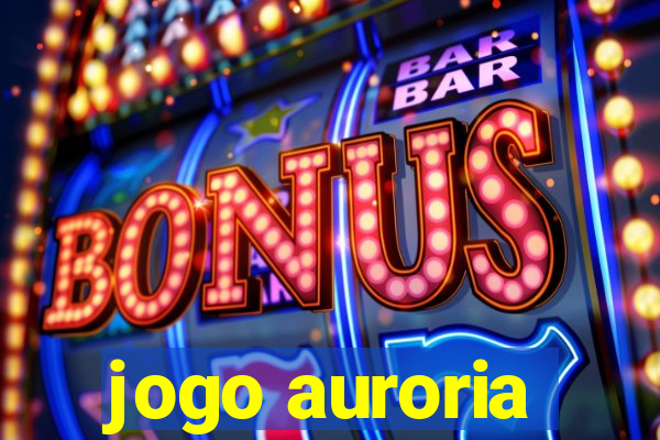 jogo auroria