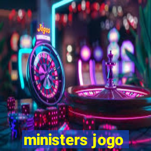 ministers jogo