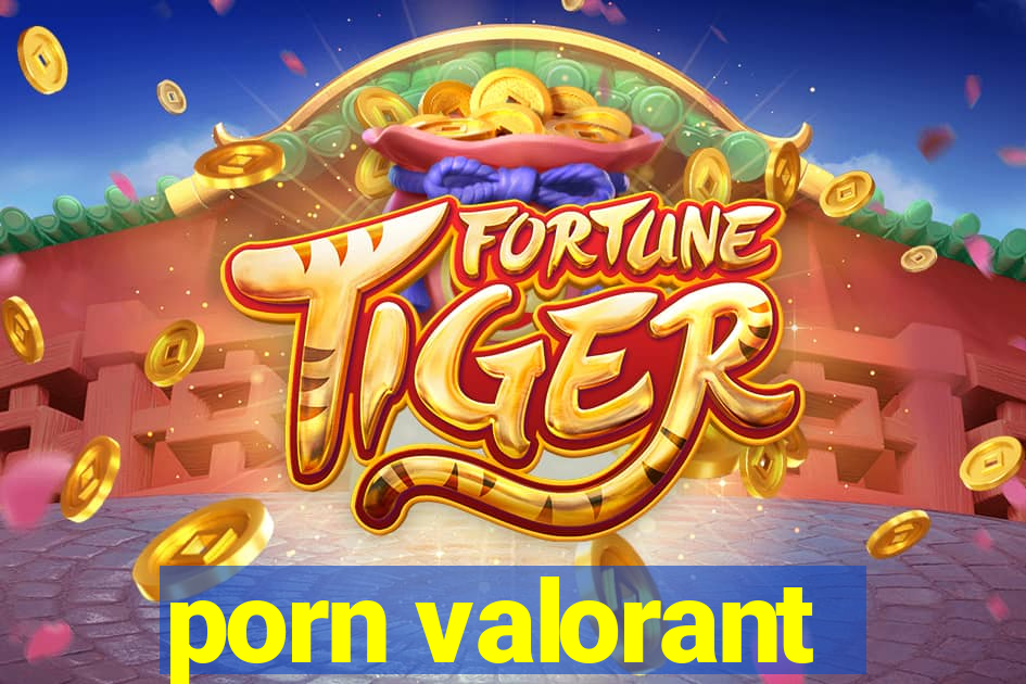 porn valorant