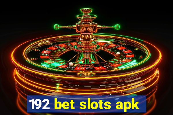 192 bet slots apk