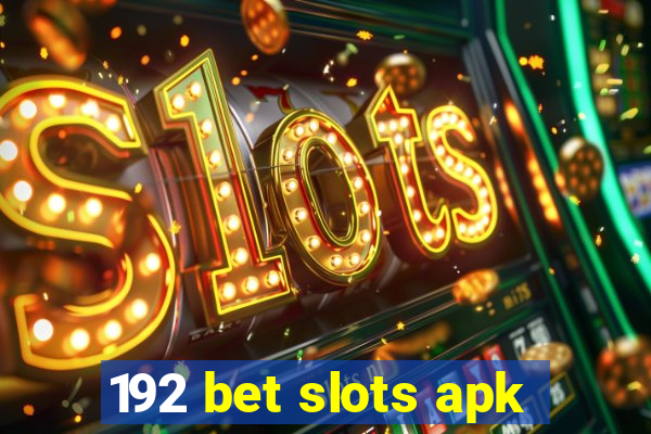 192 bet slots apk