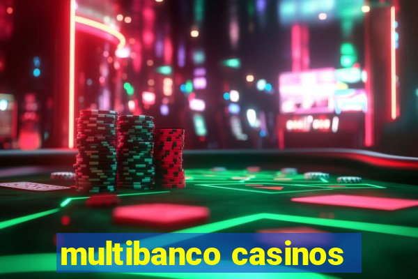 multibanco casinos