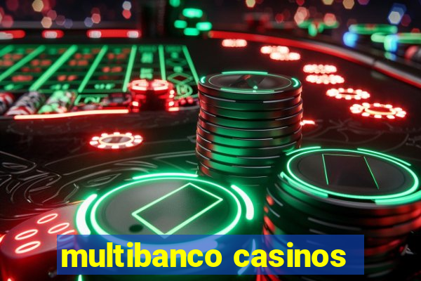 multibanco casinos