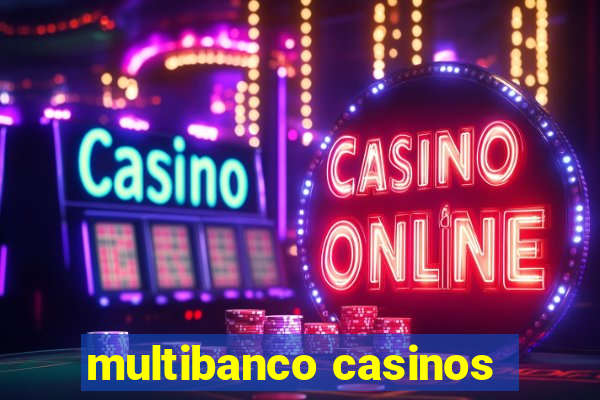 multibanco casinos