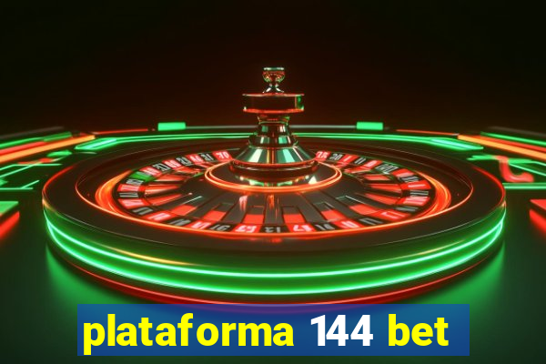 plataforma 144 bet