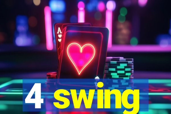 4 swing