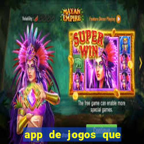 app de jogos que ganha dinheiro de verdade