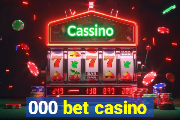 000 bet casino