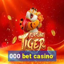 000 bet casino