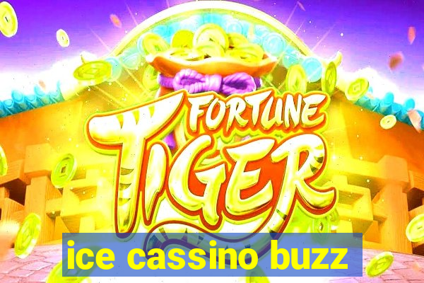 ice cassino buzz