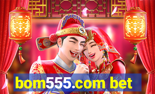 bom555.com bet