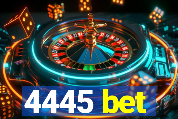 4445 bet