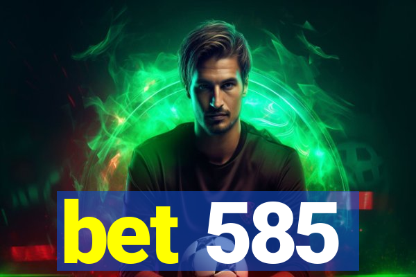 bet 585