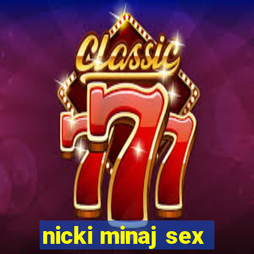 nicki minaj sex