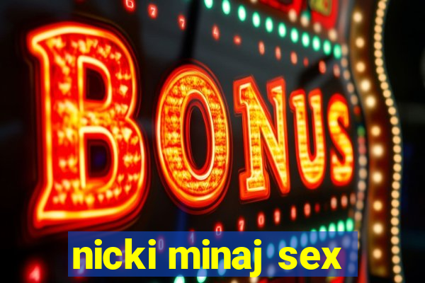 nicki minaj sex