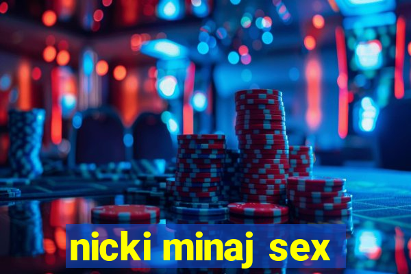 nicki minaj sex