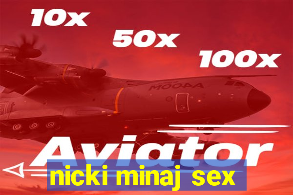 nicki minaj sex