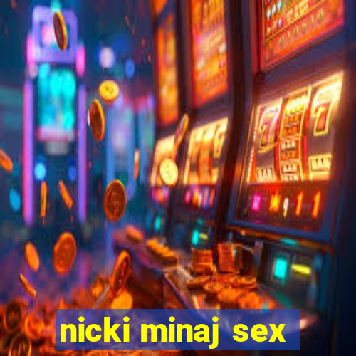 nicki minaj sex