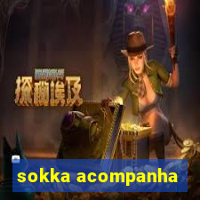 sokka acompanha