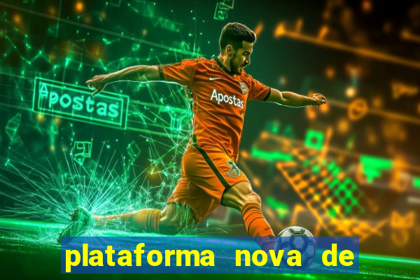 plataforma nova de jogo pagando