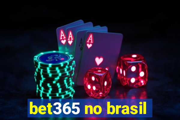 bet365 no brasil