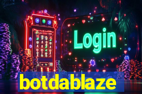 botdablaze