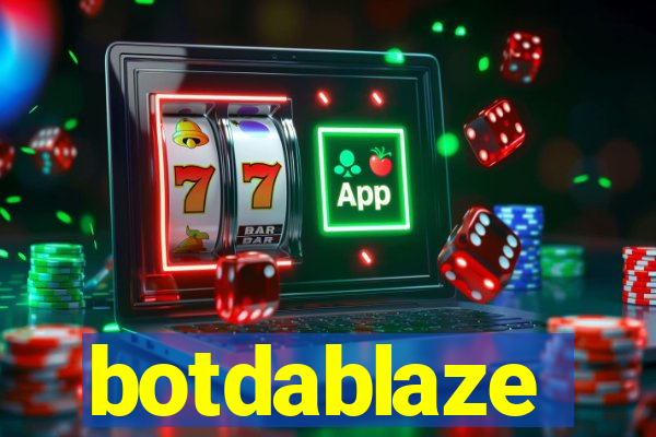 botdablaze