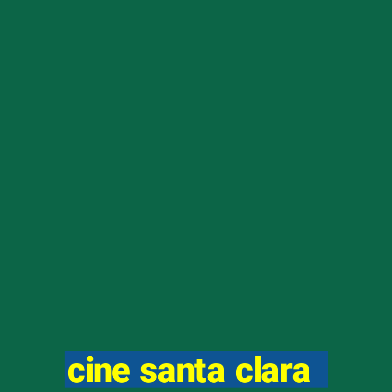 cine santa clara