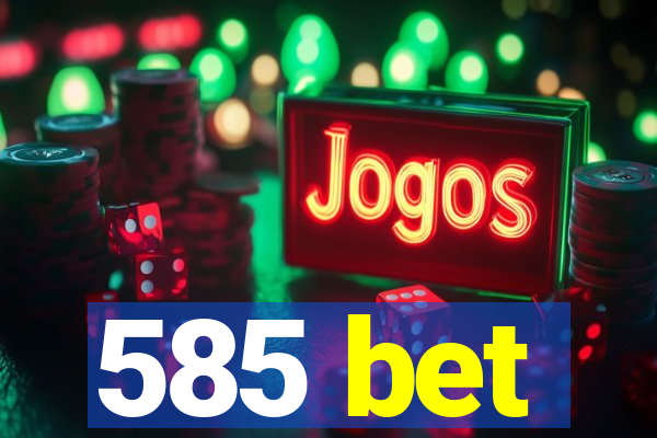 585 bet