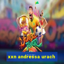 xxn andressa urach