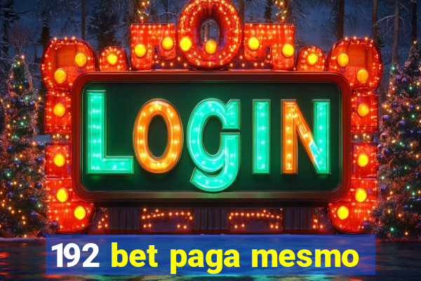 192 bet paga mesmo