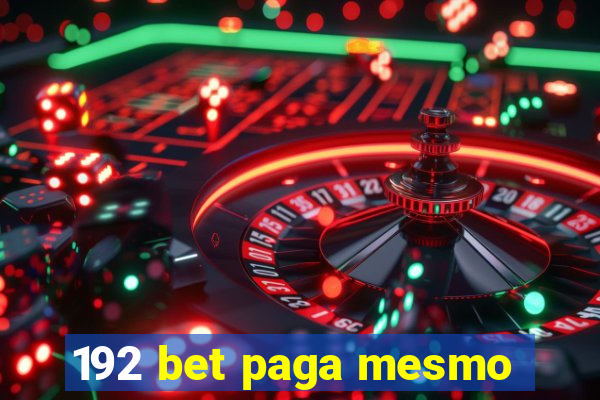 192 bet paga mesmo