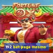 192 bet paga mesmo