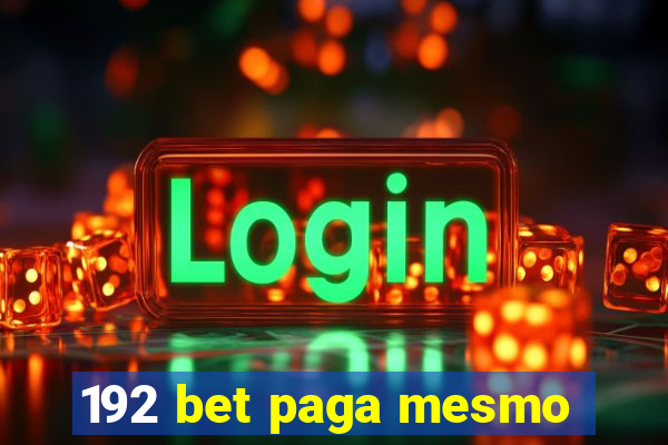 192 bet paga mesmo