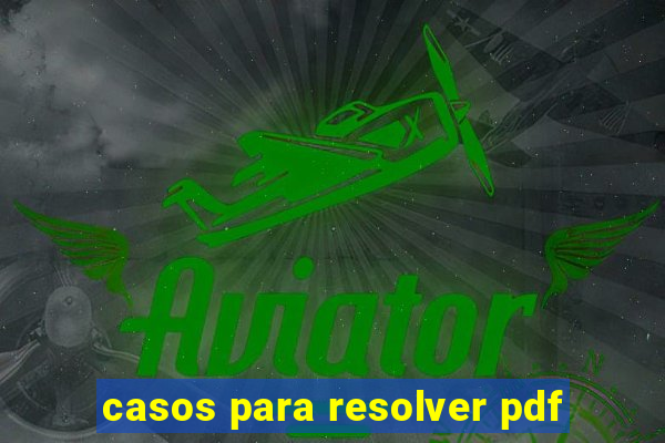 casos para resolver pdf