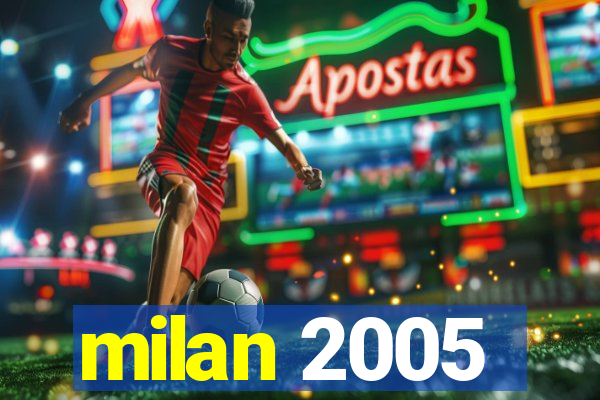 milan 2005