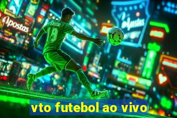 vto futebol ao vivo