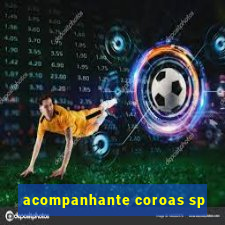 acompanhante coroas sp